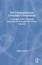 The Communications Consultant’s Foundation: Leveraging Public Relations Expertise for Personal and Client Success