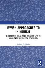 Jewish Approaches to Hinduism: A History of Ideas from Judah Ha-Levi to Jacob Sapir (12th–19th centuries)