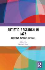 Artistic Research in Jazz: Positions, Theories, Methods