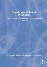 Foundations of Islāmic Psychology: From Classical Scholars to Contemporary Thinkers