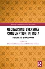 Globalising Everyday Consumption in India: History and Ethnography