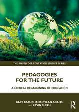 Pedagogies for the Future: A Critical Reimagining of Education