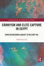 Cronyism and Elite Capture in Egypt: From Businessmen Cabinet to Military Inc.