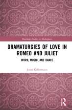 Dramaturgies of Love in Romeo and Juliet: Word, Music, and Dance