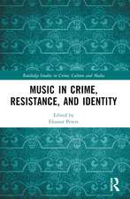 Music in Crime, Resistance, and Identity