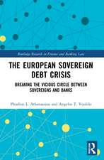 The European Sovereign Debt Crisis: Breaking the Vicious Circle between Sovereigns and Banks