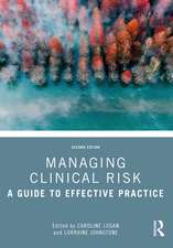 Managing Clinical Risk: A Guide to Effective Practice