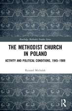 The Methodist Church in Poland: Activity and Political Conditions, 1945–1989