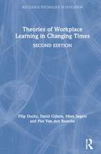 Theories of Workplace Learning in Changing Times