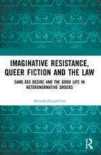 Imaginative Resistance, Queer Fiction and the Law: Same-Sex Desire and the Good Life in Heteronormative Orders