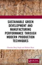 Sustainable Green Development and Manufacturing Performance through Modern Production Techniques