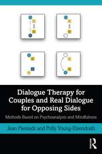 Dialogue Therapy for Couples and Real Dialogue for Opposing Sides: Methods Based on Psychoanalysis and Mindfulness