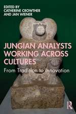 Jungian Analysts Working Across Cultures: From Tradition to Innovation