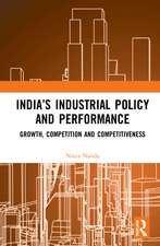 India’s Industrial Policy and Performance