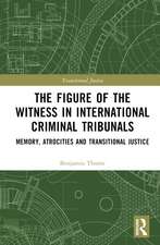 The Figure of the Witness in International Criminal Tribunals: Memory, Atrocities and Transitional Justice