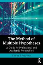 The Method of Multiple Hypotheses: A Guide for Professional and Academic Researchers