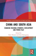 China and South Asia: Changing Regional Dynamics, Development and Power Play