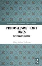 Prepossessing Henry James: The Strange Freedom