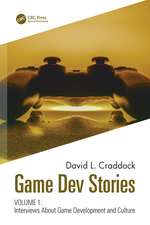 Game Dev Stories Volume 1: Interviews About Game Development and Culture