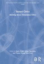 Sacred Civics: Building Seven Generation Cities