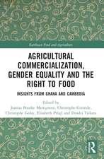 Agricultural Commercialization, Gender Equality and the Right to Food: Insights from Ghana and Cambodia