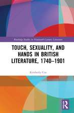 Touch, Sexuality, and Hands in British Literature, 1740–1901