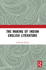 The Making of Indian English Literature