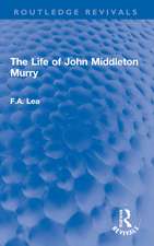 The Life of John Middleton Murry