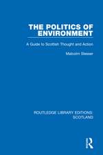 The Politics of Environment: A Guide to Scottish Thought and Action