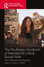 The Routledge Handbook of International Critical Social Work: New Perspectives and Agendas