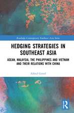 Hedging Strategies in Southeast Asia: ASEAN, Malaysia, the Philippines, and Vietnam and their Relations with China