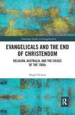 Evangelicals and the End of Christendom: Religion, Australia and the Crises of the 1960s