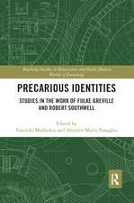 Precarious Identities: Studies in the Work of Fulke Greville and Robert Southwell