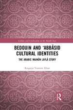 Bedouin and ‘Abbāsid Cultural Identities: The Arabic Majnūn Laylā Story