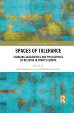 Spaces of Tolerance: Changing Geographies and Philosophies of Religion in Today’s Europe