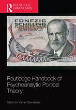 Routledge Handbook of Psychoanalytic Political Theory