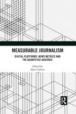 Measurable Journalism: Digital Platforms, News Metrics and the Quantified Audience