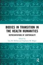 Bodies in Transition in the Health Humanities: Representations of Corporeality