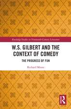 W.S. Gilbert and the Context of Comedy