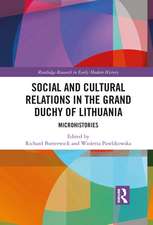 Social and Cultural Relations in the Grand Duchy of Lithuania: Microhistories