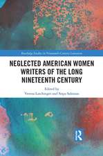 Neglected American Women Writers of the Long Nineteenth Century