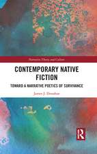 Contemporary Native Fiction: Toward a Narrative Poetics of Survivance