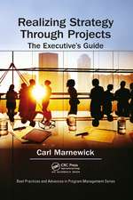 Realizing Strategy through Projects: The Executive's Guide