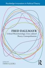 Fred Dallmayr: Critical Phenomenology, Cross-cultural Theory, Cosmopolitanism