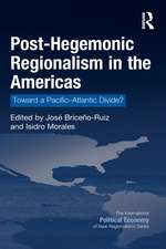 Post-Hegemonic Regionalism in the Americas: Toward a Pacific–Atlantic Divide?