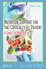 Nutrition Support for the Critically Ill Patient: A Guide to Practice, Second Edition