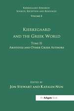 Volume 2, Tome II: Kierkegaard and the Greek World - Aristotle and Other Greek Authors