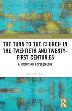 The Turn to The Church in The Twentieth and Twenty-First Centuries: A Promising Ecclesiology