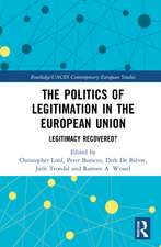 The Politics of Legitimation in the European Union: Legitimacy Recovered?