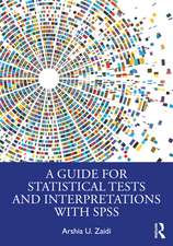 A Guide for Statistical Tests and Interpretations with SPSS